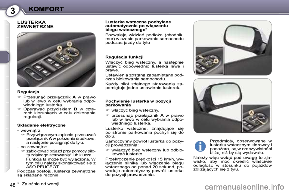 Peugeot 407 2007  Instrukcja Obsługi (in Polish) �3
�4�8
�L�U�S�T�E�R�K�A�  
�Z�E�W�N	�T�R�Z�N�E�L�u�s�t�e�r�k�a� �w�s�t�e�c�z�n�e� �p�o�c�h�y�l�a�n�e� �a�u�t�o�m�a�t�y�c�z�n�i�e� �p�o� �w�ł"�c�z�e�n�i�u� �b�i�e�g�u� �w�s�t�e�c�z�n�e�g�o�*
�P