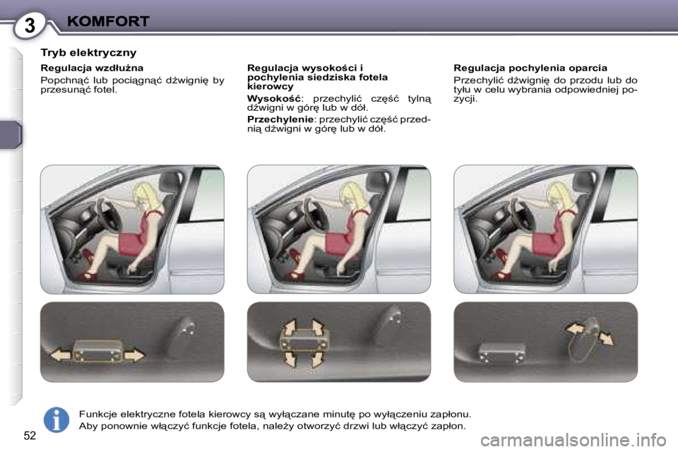 Peugeot 407 2007  Instrukcja Obsługi (in Polish) �3
�5�2
�T�r�y�b� �e�l�e�k�t�r�y�c�z�n�y
�R�e�g�u�l�a�c�j�a� �w�z�d�ł�uG�n�a
�P�o�p�c�h�n"�ć�  �l�u�b�  �p�o�c�i"�g�n"�ć�  �dE�w�i�g�n�i
�  �b�y� �p�r�z�e�s�u�n"�ć� �f�o�t�e