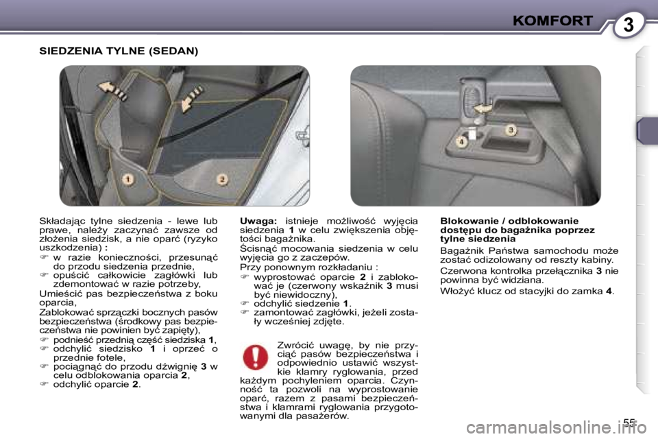 Peugeot 407 2007  Instrukcja Obsługi (in Polish) �3
�5�5
�S�I�E�D�Z�E�N�I�A� �T�Y�L�N�E� �(�S�E�D�A�N�)
�U�w�a�g�a�:� �i�s�t�n�i�e�j�e�  �m�oG�l�i�w�o;�ć�  �w�y�j
�c�i�a� �s�i�e�d�z�e�n�i�a� �1� �w�  �c�e�l�u�  �z�w�i
�k�s�z�e�n�i�a�  �o�b�j
�