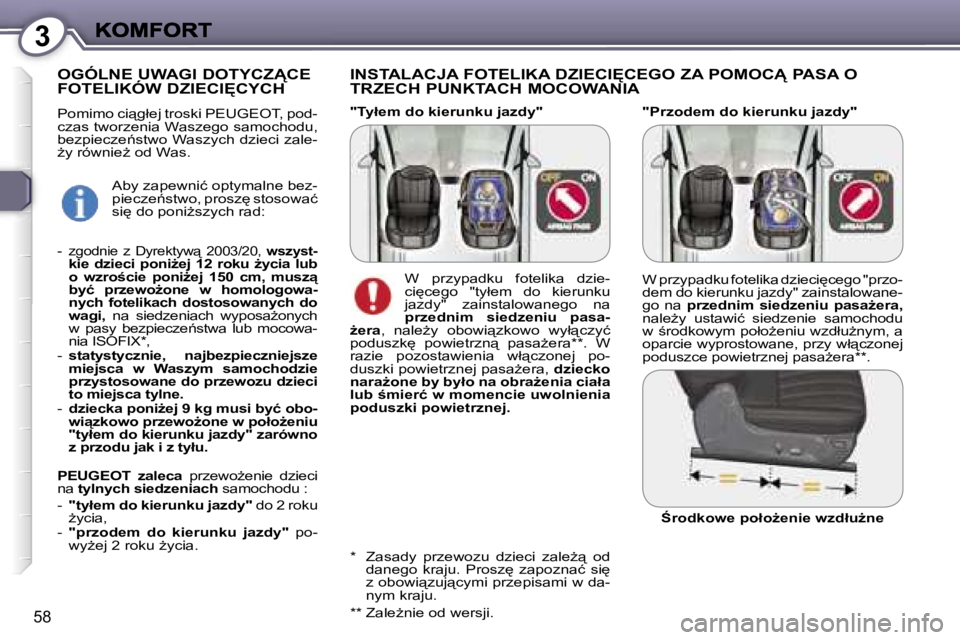 Peugeot 407 2007  Instrukcja Obsługi (in Polish) �3
�5�8
�"�P�r�z�o�d�e�m� �d�o� �k�i�e�r�u�n�k�u� �j�a�z�d�y�"
�I�N�S�T�A�L�A�C�J�A� �F�O�T�E�L�I�K�A� �D�Z�I�E�C�I	�C�E�G�O� �Z�A� �P�O�M�O�C� �P�A�S�A� �O�  
�T�R�Z�E�C�H� �P�U�N�K�T�A�C�