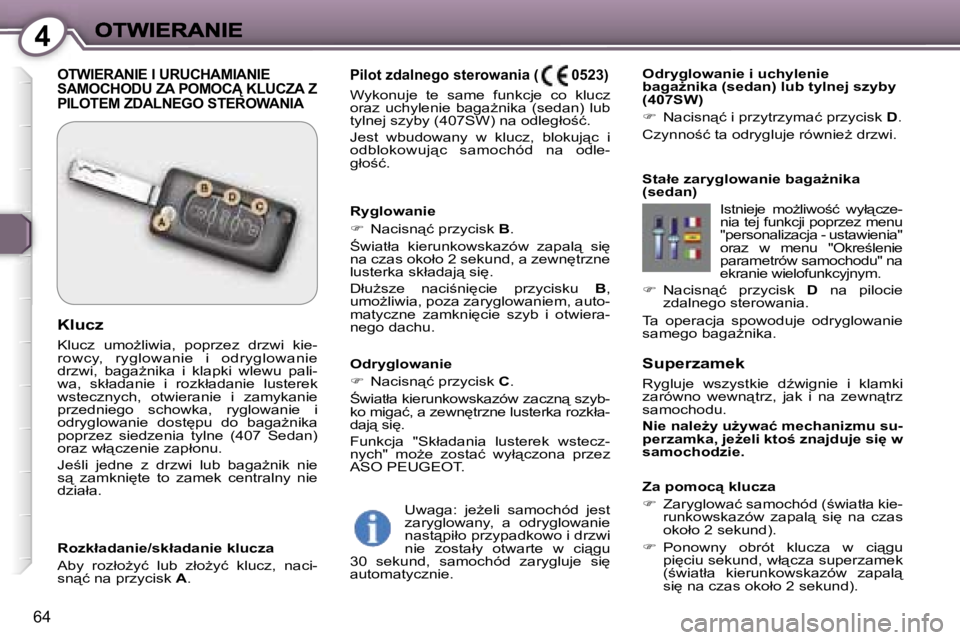 Peugeot 407 2007  Instrukcja Obsługi (in Polish) �4
�6�4
�S�u�p�e�r�z�a�m�e�k
�R�y�g�l�u�j�e�  �w�s�z�y�s�t�k�i�e�  �dE�w�i�g�n�i�e�  �i�  �k�l�a�m�k�i� �z�a�r�ó�w�n�o�  �w�e�w�n"�t�r�z�,�  �j�a�k�  �i�  �n�a�  �z�e�w�n"�t�r�z� �s�a�m�o�