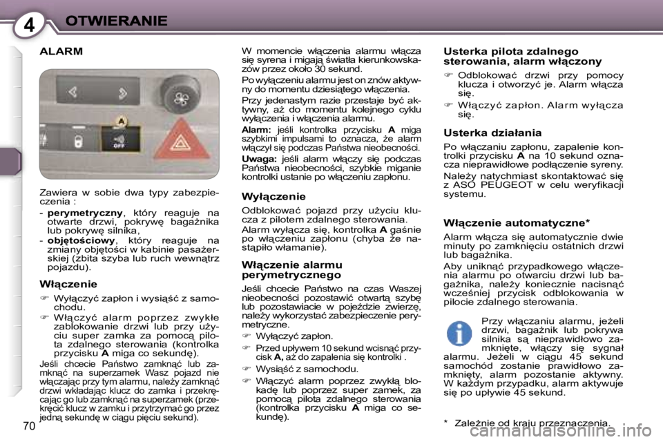 Peugeot 407 2007  Instrukcja Obsługi (in Polish) �4
�7�0
�A�L�A�R�M�W�  �m�o�m�e�n�c�i�e�  �w�ł"�c�z�e�n�i�a�  �a�l�a�r�m�u�  �w�ł"�c�z�a� �s�i
� �s�y�r�e�n�a� �i� �m�i�g�a�j"� ;�w�i�a�t�ł�a� �k�i�e�r�u�n�k�o�w�s�k�a�-�z�ó�w� �p