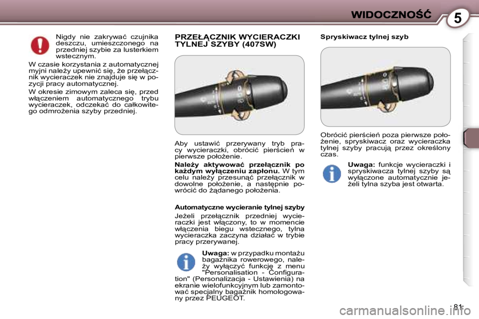 Peugeot 407 2007  Instrukcja Obsługi (in Polish) �5
�8�1
�P�R�Z�E�Ł�C�Z�N�I�K� �W�Y�C�I�E�R�A�C�Z�K�I�  
�T�Y�L�N�E�J� �S�Z�Y�B�Y� �(�4�0�7�S�W�)�S�p�r�y�s�k�i�w�a�c�z� �t�y�l�n�e�j� �s�z�y�b�N�i�g�d�y�  �n�i�e�  �z�a�k�r�y�w�a�ć�  �c�z�u�j�n�i�