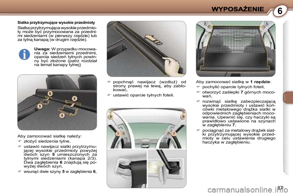 Peugeot 407 2007  Instrukcja Obsługi (in Polish) �6
�8�7
�S�i�a�t�k�a� �p�r�z�y�t�r�z�y�m�u�j"�c�e� �w�y�s�o�k�i�e� �p�r�z�e�d�m�i�o�t�y
�S�i�a�t�k�a� �p�r�z�y�t�r�z�y�m�u�j"�c�a� �w�y�s�o�k�i�e� �p�r�z�e�d�m�i�o�-�t�y� �m�oG�e� �b�y�ć� 