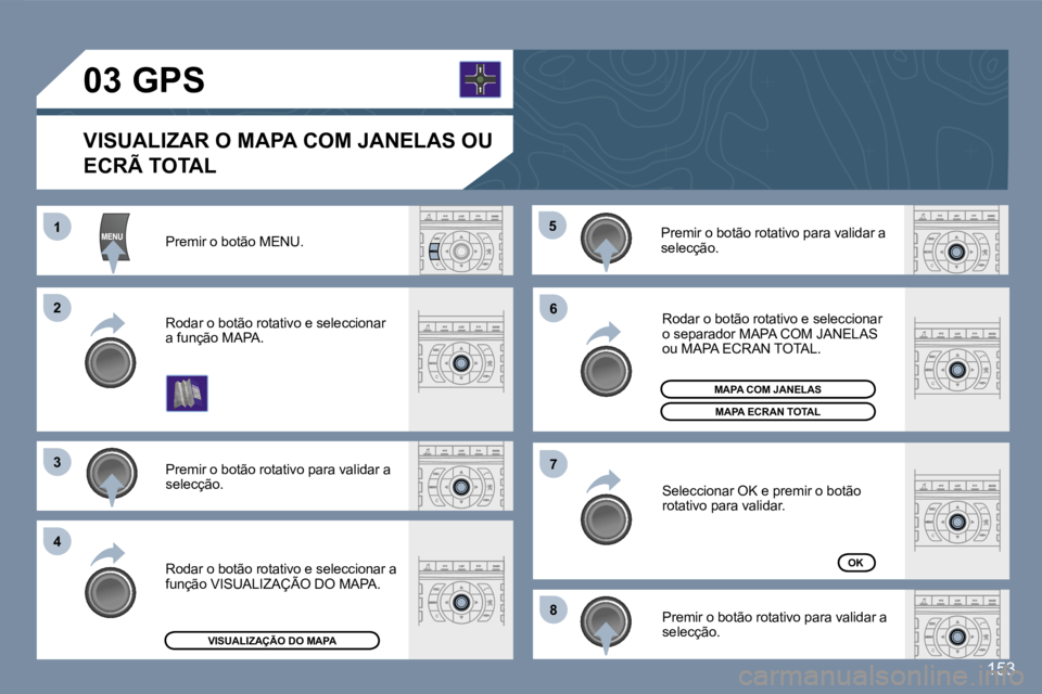 Peugeot 407 2007  Manual do proprietário (in Portuguese) �1
�2�2
�3�3
�4�4
�5�5
�6�6
�7�7
�8�8
�1�5�3
�P�r�e�m�i�r� �o� �b�o�t�ã�o� �M�E�N�U�.
�P�r�e�m�i�r� �o� �b�o�t�ã�o� �r�o�t�a�t�i�v�o� �p�a�r�a� �v�a�l�i�d�a�r� �a� �s�e�l�e�c�ç�ã�o�.
�R�o�d�a�r� �