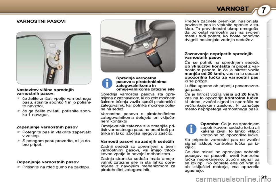 Peugeot 407 2007  Priročnik za lastnika (in Slovenian) �7
�9�1
�V�A�R�N�O�S�T�N�I� �P�A�S�O�V�I
�Z�a�z�n�a�v�a�n�j�e� �n�e�p�r�i�p�e�t�i�h� �s�p�r�e�d�n�j�i�h� �v�a�r�n�o�s�t�n�i�h� �p�a�s�o�v
�Č�e�  �s�e�  �p�o�t�n�i�k�  �n�a�  �s�p�r�e�d�n�j�e�m�  �s�e