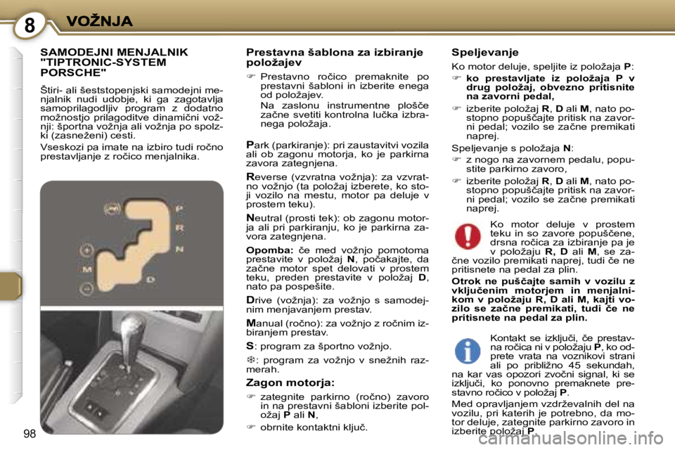 Peugeot 407 2007  Priročnik za lastnika (in Slovenian) �8
�9�8
�P�r�e�s�t�a�v�n�a� �š�a�b�l�o�n�a� �z�a� �i�z�b�i�r�a�n�j�e� �p�o�l�o�ž�a�j�e�v
��  �P�r�e�s�t�a�v�n�o�  �r�o�č�i�c�o�  �p�r�e�m�a�k�n�i�t�e�  �p�o� �p�r�e�s�t�a�v�n�i�  �š�a�b�l�o�n�i