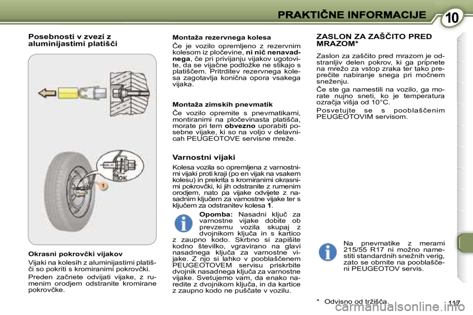 Peugeot 407 2007  Priročnik za lastnika (in Slovenian) �1�0�1�0
�1�1�7
�O�k�r�a�s�n�i� �p�o�k�r�o�v�č�k�i� �v�i�j�a�k�o�v
�V�i�j�a�k�i� �n�a� �k�o�l�e�s�i�h� �z� �a�l�u�m�i�n�i�j�a�s�t�i�m�i� �p�l�a�t�i�š�-�č�i� �s�o� �p�o�k�r�i�t�i� �s� �k�r�o�m�i�r�a