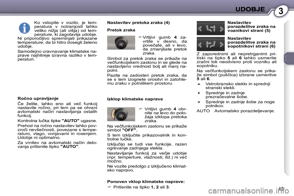Peugeot 407 2007  Priročnik za lastnika (in Slovenian) �3
�4�5
�N�a�s�t�a�v�i�t�e�v� �p�r�e�t�o�k�a� �z�r�a�k�a� �(�4�)� 
�P�r�e�t�o�k� �z�r�a�k�a
�� � �V�r�t�l�j�i�v�i�  �g�u�m�b� �4� �z�a�-�v�r�t�i�t�e�  �v�  �d�e�s�n�o�,�  �d�a� �p�o�v�e�č�a�t�e�,�