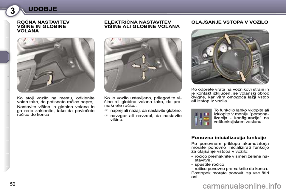 Peugeot 407 2007  Priročnik za lastnika (in Slovenian) �3
�5�0
�R�O�Č�N�A� �N�A�S�T�A�V�I�T�E�V�  
�V�I�Š�I�N�E� �I�N� �G�L�O�B�I�N�E� 
�V�O�L�A�N�A�E�L�E�K�T�R�I�Č�N�A� �N�A�S�T�A�V�I�T�E�V� 
�V�I�Š�I�N�E� �A�L�I� �G�L�O�B�I�N�E� �V�O�L�A�N�A
�O�L�A�