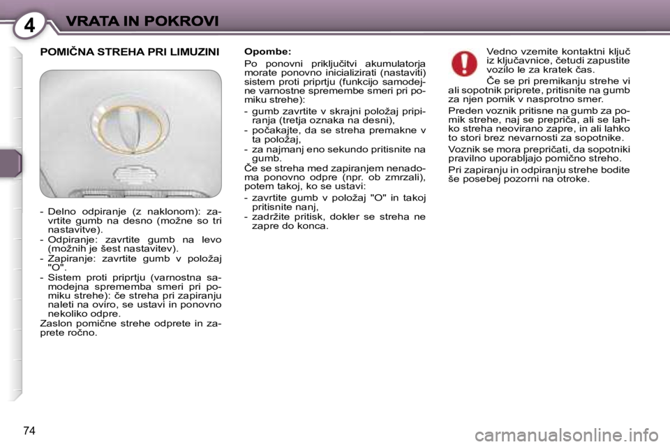Peugeot 407 2007  Priročnik za lastnika (in Slovenian) �4
�7�4
�O�p�o�m�b�e�:
�P�o�  �p�o�n�o�v�n�i�  �p�r�i�k�l�j�u�č�i�t�v�i�  �a�k�u�m�u�l�a�t�o�r�j�a� �m�o�r�a�t�e�  �p�o�n�o�v�n�o�  �i�n�i�c�i�a�l�i�z�i�r�a�t�i�  �(�n�a�s�t�a�v�i�t�i�)� �s�i�s�t�e�m