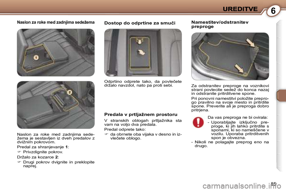 Peugeot 407 2007  Priročnik za lastnika (in Slovenian) �6
�8�5
�N�a�s�l�o�n� �z�a� �r�o�k�e� �m�e�d� �z�a�d�n�j�i�m�a� �s�e�d�e�ž�e�m�a�N�a�m�e�s�t�i�t�e�v�/�o�d�s�t�r�a�n�i�t�e�v� �p�r�e�p�r�o�g�e
�P�r�e�d�a�l�a� �v� �p�r�t�l�j�a�ž�n�e�m� �p�r�o�s�t�o�