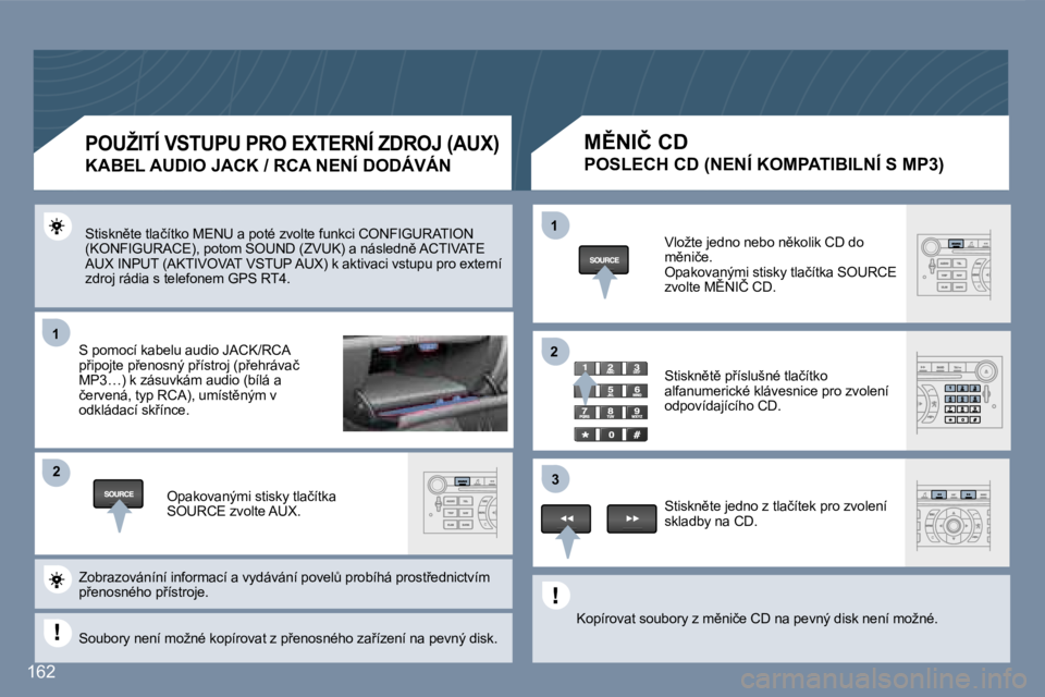 Peugeot 407 2007  Návod k obsluze (in Czech) �1�1
�2�2
�1�1
�3�3
�2�2
�1�6�2
�S�t�i�s�k�n)�t�e� �t�l�a�č�í�t�k�o� �M�E�N�U� �a� �p�o�t�é� �z�v�o�l�t�e� �f�u�n�k�c�i� �C�O�N�F�I�G�U�R�A�T�I�O�N� �(�K�O�N�F�I�G�U�R�A�C�E�)�,� �p�o�t�o�m� �S�O�