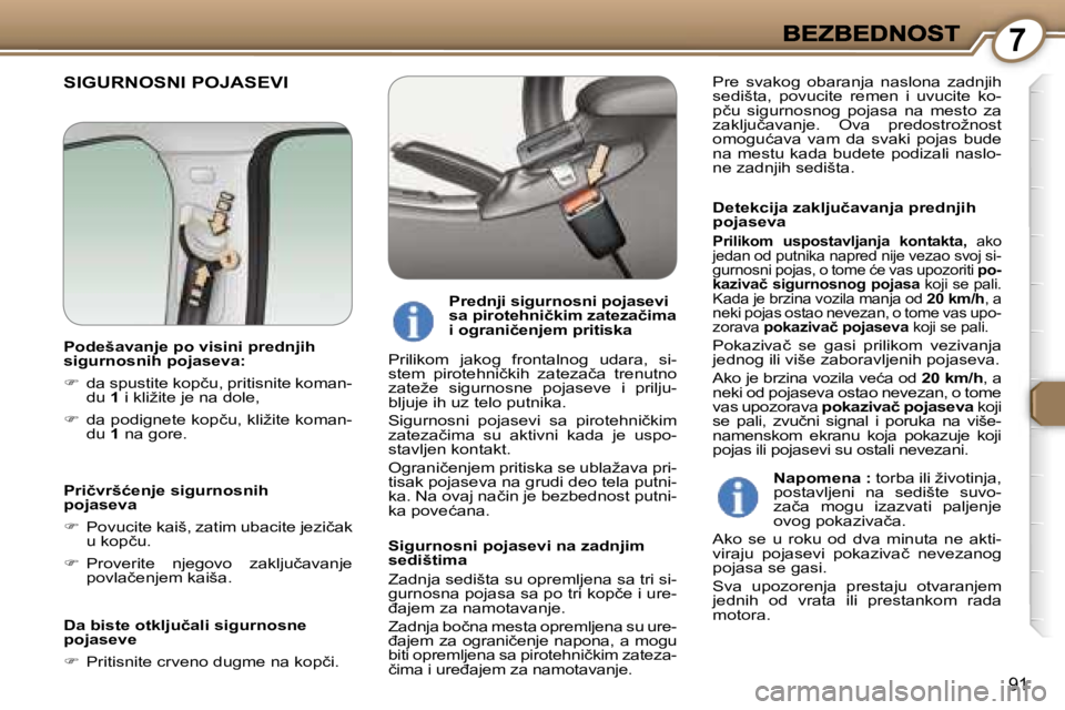 Peugeot 407 2007  Упутство за употребу (in Serbian) �7
�9�1
�S�I�G�U�R�N�O�S�N�I� �P�O�J�A�S�E�V�I
�D�e�t�e�k�c�i�j�a� �z�a�k�l�j�u�č�a�v�a�n�j�a� �p�r�e�d�n�j�i�h� �p�o�j�a�s�e�v�a� 
�P�r�i�l�i�k�o�m�  �u�s�p�o�s�t�a�v�l�j�a�n�j�a�  �k�o�n�t�a�k�t�a�