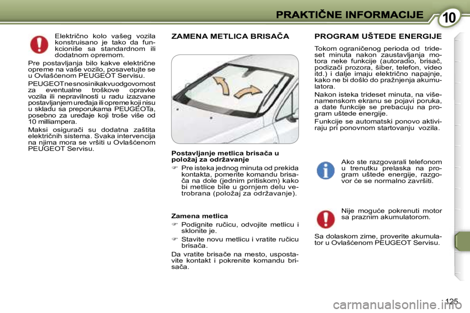 Peugeot 407 2007  Упутство за употребу (in Serbian) �1�0�1�0
�1�2�5
�E�l�e�k�t�r�i�č�n�o�  �k�o�l�o�  �v�a�š�e�g�  �v�o�z�i�l�a� �k�o�n�s�t�r�u�i�s�a�n�o�  �j�e�  �t�a�k�o�  �d�a�  �f�u�n�-�k�c�i�o�n�i�š�e�  �s�a�  �s�t�a�n�d�a�r�d�n�o�m�  �i�l�i� �