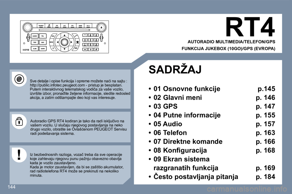 Peugeot 407 2007  Упутство за употребу (in Serbian) �1�4�4
�R�T�4
�A�U�T�O�R�A�D�I�O� �M�U�L�T�I�M�E�D�I�A�/�T�E�L�E�F�O�N�/�G�P�S
�F�U�N�K�C�I�J�A� �J�U�K�E�B�O�X� �(�1�0�G�O�)�/�G�P�S� �(�E�V�R�O�P�A�)
�S�v�e� �d�e�t�a�l�j�e� �i� �o�p�i�s�e� �f�u�n�k
