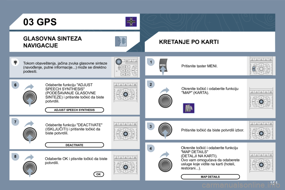 Peugeot 407 2007  Упутство за употребу (in Serbian) �6
�8�8
�1�1
�2�2
�3�3
�4�4
�7�7
�1�5�1
�P�r�i�t�i�s�n�i�t�e� �t�a�s�t�e�r� �M�E�N�I�.
�O�k�r�e�n�i�t�e� �t�o�č�k�i�ć� �i� �o�d�a�b�e�r�i�t�e� �f�u�n�k�c�i�j�u� �"�M�A�P�"� �(�K�A�R�T�A�)�.�