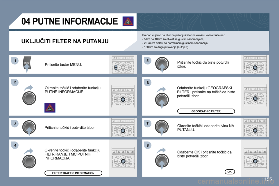 Peugeot 407 2007  Упутство за употребу (in Serbian) �1�1
�2�2
�3�3
�4�4
�5�5
�6�6
�7�7
�8�8
�1�5�5
�U�K�L�J�U�Č�I�T�I� �F�I�L�T�E�R� �N�A� �P�U�T�A�N�J�U
�P�r�e�p�o�r�u�č�u�j�e�m�o� �d�a� �ﬁ�l�t�e�r� �n�a� �p�u�t�a�n�j�u� �i� �ﬁ�l�t�e�r� �n�a� �o