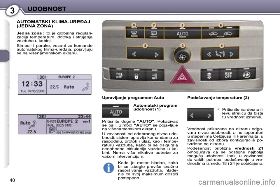 Peugeot 407 2007  Упутство за употребу (in Serbian) �3
�4�0
�A�U�T�O�M�A�T�S�K�I� �K�L�I�M�A�-�U�R�E�A�J�  
�(�J�E�D�N�A� �Z�O�N�A�)
�J�e�d�n�a�  �z�o�n�a� �:� �t�o�  �j�e�  �g�l�o�b�a�l�n�a�  �r�e�g�u�l�a�r�i�-�z�a�c�i�j�a�  �t�e�m�p�e�r�a�t�u�r�e�,