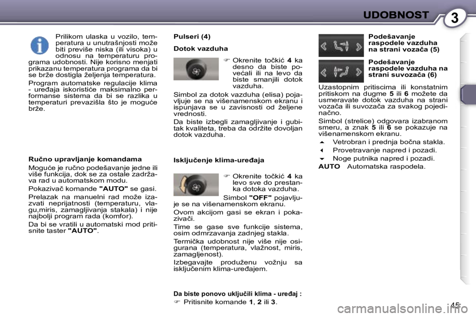 Peugeot 407 2007  Упутство за употребу (in Serbian) �3
�4�5
�P�u�l�s�e�r�i� �(�4�)
�D�o�t�o�k� �v�a�z�d�u�h�a� 
�� � �O�k�r�e�n�i�t�e�  �t�o�č�k�i�ć� �4� �k�a� �d�e�s�n�o�  �d�a�  �b�i�s�t�e�  �p�o�-�v�e�ć�a�l�i�  �i�l�i�  �n�a�  �l�e�v�o�  �d�a�