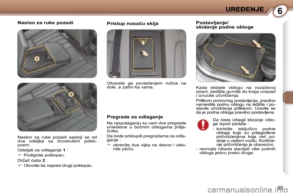 Peugeot 407 2007  Упутство за употребу (in Serbian) �6
�8�5
�N�a�s�l�o�n� �z�a� �r�u�k�e� �p�o�z�a�d�i�P�o�s�t�a�v�l�j�a�n�j�e�/�s�k�i�d�a�n�j�e� �p�o�d�n�e� �o�b�l�o�g�e
�P�r�e�g�r�a�d�e� �z�a� �o�d�l�a�g�a�n�j�e
�N�a� �r�a�s�p�o�l�a�g�a�n�j�u� �s�u� 