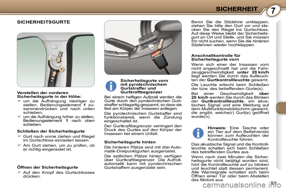 Peugeot 407 2006.5  Betriebsanleitung (in German) �7
�9�1
�S�I�C�H�E�R�H�E�I�T�S�G�U�R�T�E
�A�n�s�c�h�n�a�l�l�k�o�n�t�r�o�l�l�e� �f�ü�r� �S�i�c�h�e�r�h�e�i�t�s�g�u�r�t�e� �v�o�r�n
�W�e�n�n�  �s�i�c�h�  �e�i�n�e�r�  �d�e�r�  �I�n�s�a�s�s�e�n�  �v�o�r