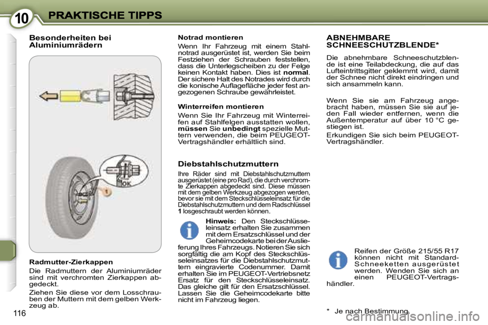 Peugeot 407 2006.5  Betriebsanleitung (in German) �1�0�1�0
�1�1�6
�R�a�d�m�u�t�t�e�r�-�Z�i�e�r�k�a�p�p�e�n
�D�i�e�  �R�a�d�m�u�t�t�e�r�n�  �d�e�r�  �A�l�u�m�i�n�i�u�m�r�ä�d�e�r� �s�i�n�d�  �m�i�t�  �v�e�r�c�h�r�o�m�t�e�n�  �Z�i�e�r�k�a�p�p�e�n�  �a�