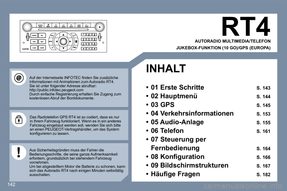 Peugeot 407 2006.5  Betriebsanleitung (in German) �1�4�2
�R�T�4
�A�U�T�O�R�A�D�I�O� �M�U�L�T�I�M�E�D�I�A�/�T�E�L�E�F�O�N
�J�U�K�E�B�O�X�-�F�U�N�K�T�I�O�N� �(�1�0� �G�O�)�/�G�P�S� �(�E�U�R�O�P�A�)
�A�u�f� �d�e�r� �I�n�t�e�r�n�e�t�s�e�i�t�e� �I�N�F�O�T