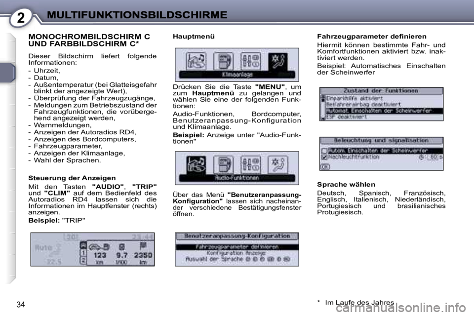 Peugeot 407 2006.5  Betriebsanleitung (in German) �2
�3�4
�M�O�N�O�C�H�R�O�M�B�I�L�D�S�C�H�I�R�M� �C�  
�U�N�D� �F�A�R�B�B�I�L�D�S�C�H�I�R�M� �C�*
�D�i�e�s�e�r�  �B�i�l�d�s�c�h�i�r�m�  �l�i�e�f�e�r�t�  �f�o�l�g�e�n�d�e� �I�n�f�o�r�m�a�t�i�o�n�e�n�:
�
