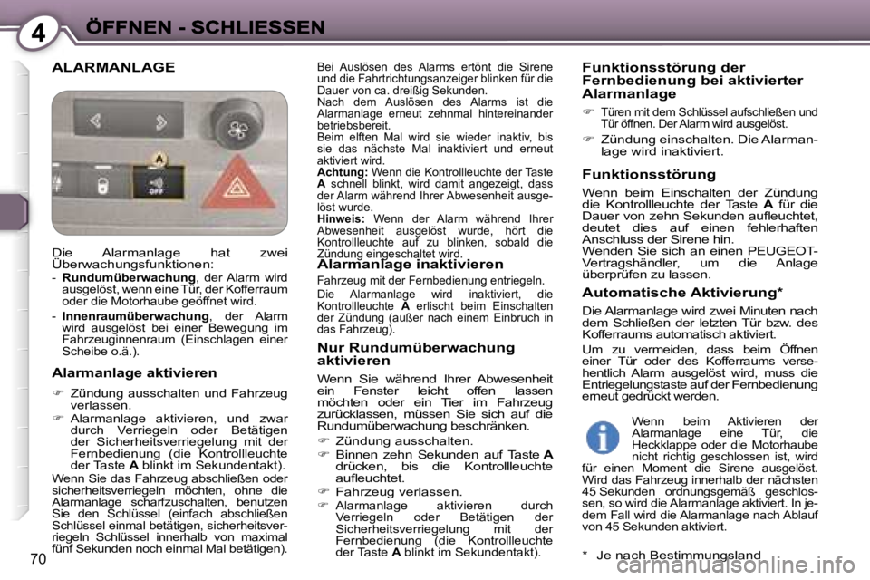 Peugeot 407 2006.5  Betriebsanleitung (in German) �4
�7�0
�A�L�A�R�M�A�N�L�A�G�E� �B�e�i�  �A�u�s�l�ö�s�e�n�  �d�e�s�  �A�l�a�r�m�s�  �e�r�t�ö�n�t�  �d�i�e�  �S�i�r�e�n�e� �u�n�d� �d�i�e� �F�a�h�r�t�r�i�c�h�t�u�n�g�s�a�n�z�e�i�g�e�r� �b�l�i�n�k�e�n