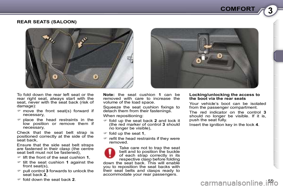 Peugeot 407 2006 Workshop Manual �3�C�O�M�F�O�R�T
�5�5
�R�E�A�R� �S�E�A�T�S� �(�S�A�L�O�O�N�)� 
�N�o�t�e�:�  �t�h�e�  �s�e�a�t�  �c�u�s�h�i�o�n�  �1�  �c�a�n�  �b�e� 
�r�e�m�o�v�e�d�  �w�i�t�h�  �c�a�r�e�  �t�o�  �i�n�c�r�e�a�s�e�  �