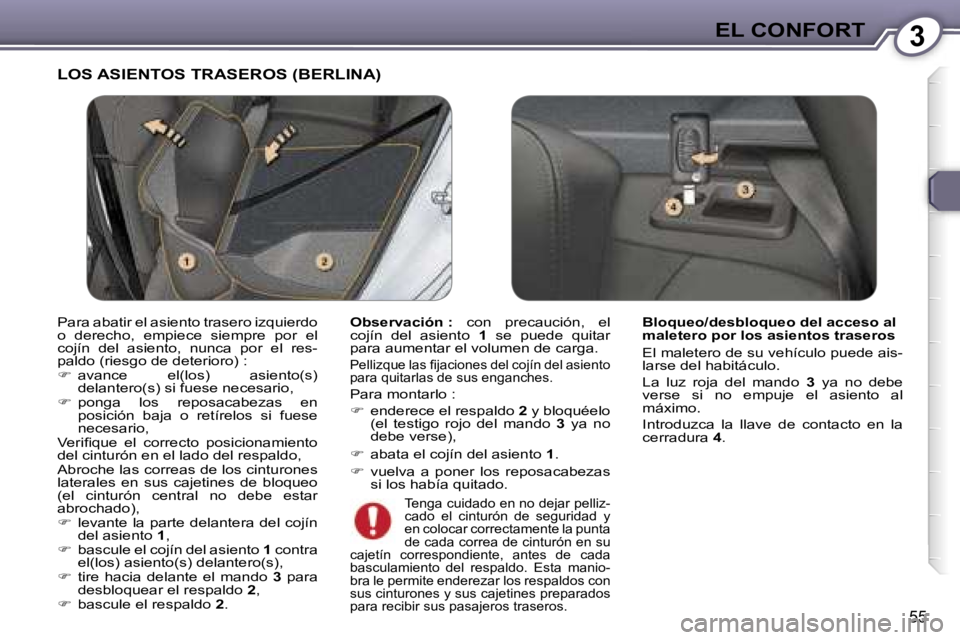 Peugeot 407 2006  Manual del propietario (in Spanish) �3�E�L� �C�O�N�F�O�R�T
�5�5
�L�O�S� �A�S�I�E�N�T�O�S� �T�R�A�S�E�R�O�S� �(�B�E�R�L�I�N�A�)
�O�b�s�e�r�v�a�c�i�ó�n� �:� �c�o�n�  �p�r�e�c�a�u�c�i�ó�n�,�  �e�l� 
�c�o�j�í�n�  �d�e�l�  �a�s�i�e�n�t�o�