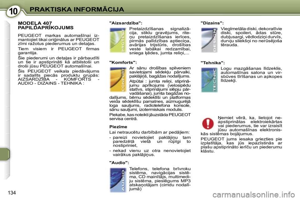 Peugeot 407 2006  Īpašnieka rokasgrāmata (in Latvian) �1�0�P�R�A�K�T�I�S�K�A� �I�N�F�O�R�M