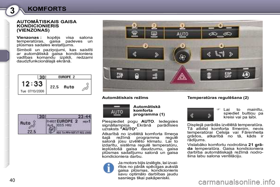 Peugeot 407 2006  Īpašnieka rokasgrāmata (in Latvian) �3�K�O�M�F�O�R�T�S
�4�0
�A�U�T�O�M