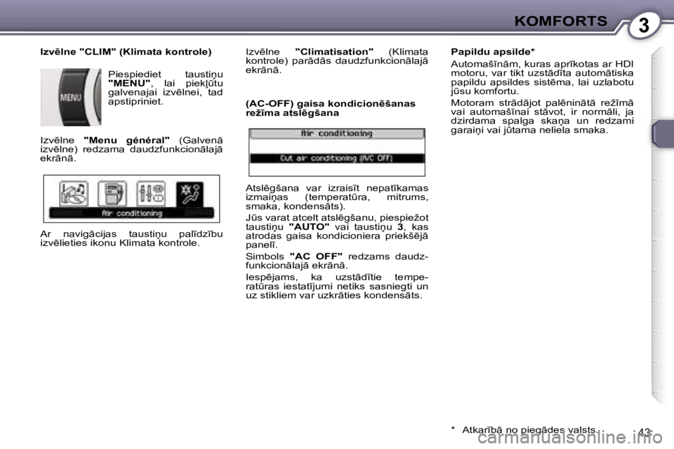 Peugeot 407 2006  Īpašnieka rokasgrāmata (in Latvian) �3�K�O�M�F�O�R�T�S
�4�3
�I�z�v