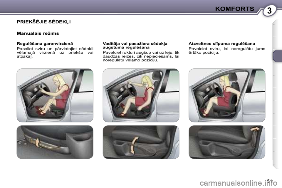 Peugeot 407 2006  Īpašnieka rokasgrāmata (in Latvian) �3�K�O�M�F�O�R�T�S
�5�1
�P�R�I�E�K�Š