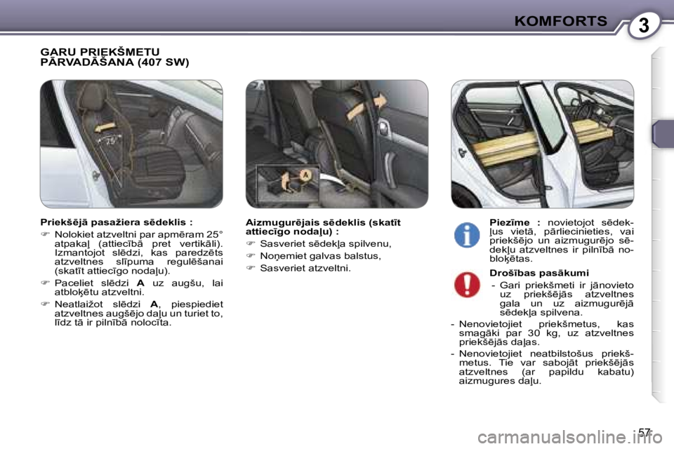 Peugeot 407 2006  Īpašnieka rokasgrāmata (in Latvian) �3�K�O�M�F�O�R�T�S
�5�7
�G�A�R�U� �P�R�I�E�K�Š�M�E�T�U�  
�P