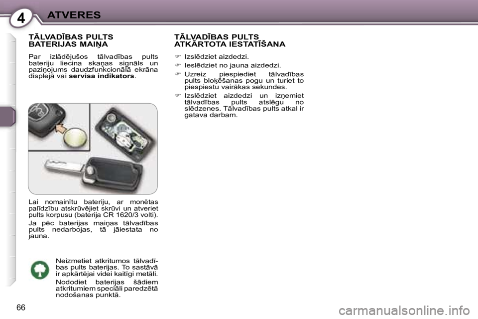 Peugeot 407 2006  Īpašnieka rokasgrāmata (in Latvian) �4�A�T�V�E�R�E�S
�6�6
�T