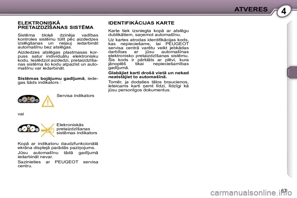 Peugeot 407 2006  Īpašnieka rokasgrāmata (in Latvian) �4�A�T�V�E�R�E�S
�6�7
�I�D�E�N�T�I�F�I�K