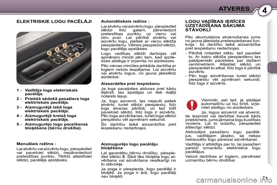 Peugeot 407 2006  Īpašnieka rokasgrāmata (in Latvian) �4�A�T�V�E�R�E�S
�7�1
�E�L�E�K�T�R�I�S�K�I�E� �L�O�G�U� �P�A�C