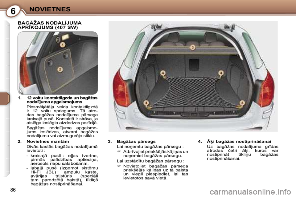 Peugeot 407 2006  Īpašnieka rokasgrāmata (in Latvian) �6�N�O�V�I�E�T�N�E�S
�8�6
�B�A�G