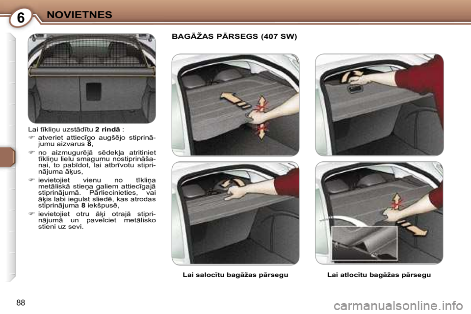 Peugeot 407 2006  Īpašnieka rokasgrāmata (in Latvian) �6�N�O�V�I�E�T�N�E�S
�8�8
�L�a�i� �t