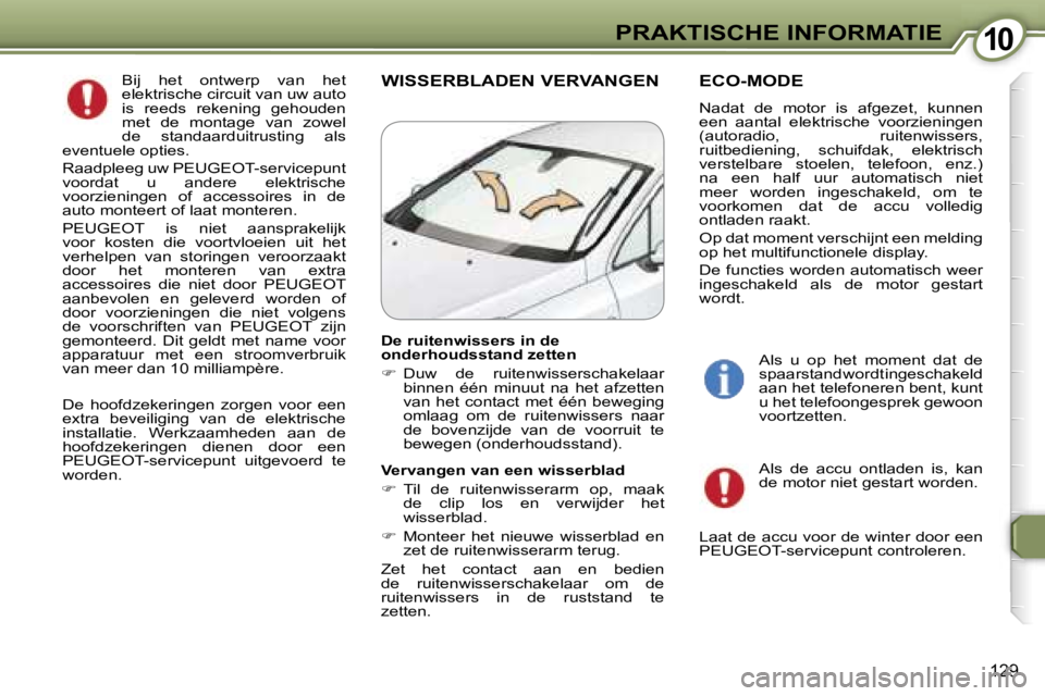 Peugeot 407 2006  Handleiding (in Dutch) �1�0�P�R�A�K�T�I�S�C�H�E� �I�N�F�O�R�M�A�T�I�E
�1�2�9
�W�I�S�S�E�R�B�L�A�D�E�N� �V�E�R�V�A�N�G�E�N �E�C�O�-�M�O�D�E
�N�a�d�a�t�  �d�e�  �m�o�t�o�r�  �i�s�  �a�f�g�e�z�e�t�,�  �k�u�n�n�e�n�  
�e�e�n�  