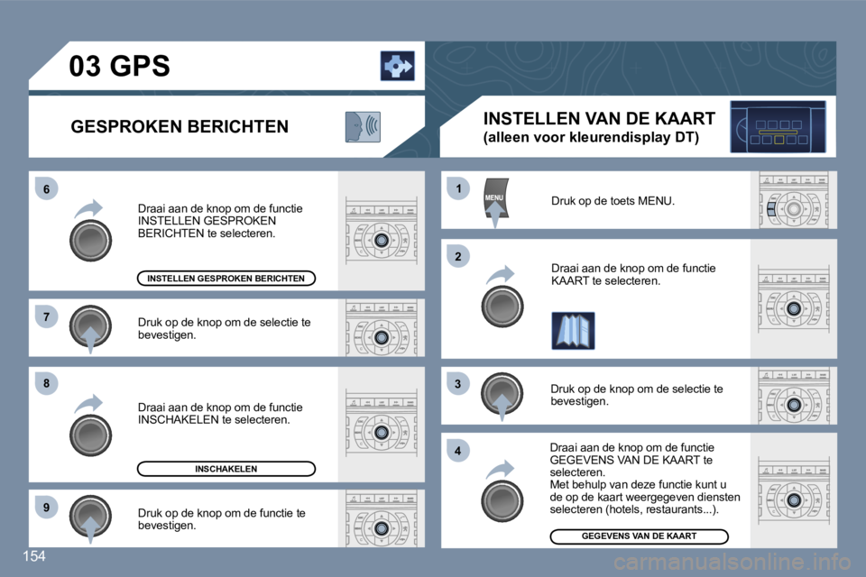 Peugeot 407 2006  Handleiding (in Dutch) �6 
�7 
�8 
�9�1
�2
�3 
�4
�1�5�4
�D�r�u�k� �o�p� �d�e� �k�n�o�p� �o�m� �d�e� �s�e�l�e�c�t�i�e� �t�e�  
�b�e�v�e�s�t�i�g�e�n�.
�D�r�a�a�i� �a�a�n� �d�e� �k�n�o�p� �o�m� �d�e� �f�u�n�c�t�i�e� 
�I�N�S�T