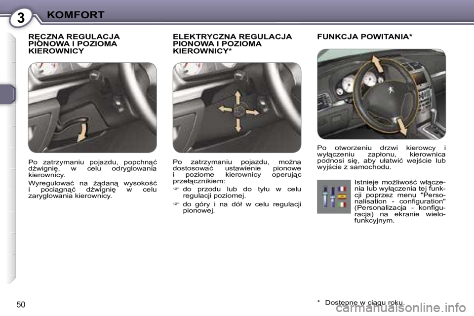 Peugeot 407 2006  Instrukcja Obsługi (in Polish) �3�K�O�M�F�O�R�T
�5�0
�R&�C�Z�N�A� �R�E�G�U�L�A�C�J�A� �  
�P�I�O�N�O�W�A� �I� �P�O�Z�I�O�M�A� 
�K�I�E�R�O�W�N�I�C�Y�E�L�E�K�T�R�Y�C�Z�N�A� �R�E�G�U�L�A�C�J�A� 
�P�I�O�N�O�W�A� �I� �P�O�Z�I�O�M�A� 
�