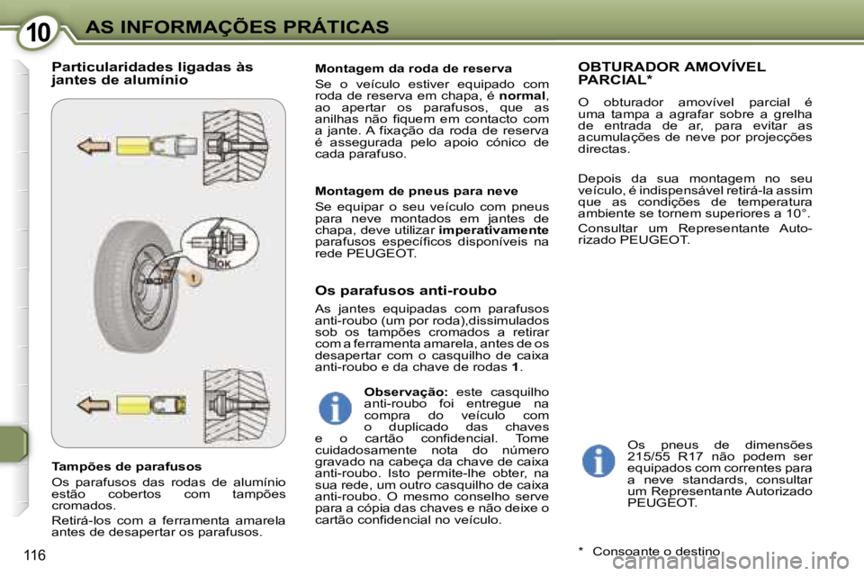Peugeot 407 2006  Manual do proprietário (in Portuguese) �1�0�A�S� �I�N�F�O�R�M�A�Ç�Õ�E�S� �P�R�Á�T�I�C�A�S
�1�1�6
�T�a�m�p�õ�e�s� �d�e� �p�a�r�a�f�u�s�o�s 
�O�s�  �p�a�r�a�f�u�s�o�s�  �d�a�s�  �r�o�d�a�s�  �d�e�  �a�l�u�m�í�n�i�o�  
�e�s�t�ã�o�  �c�o