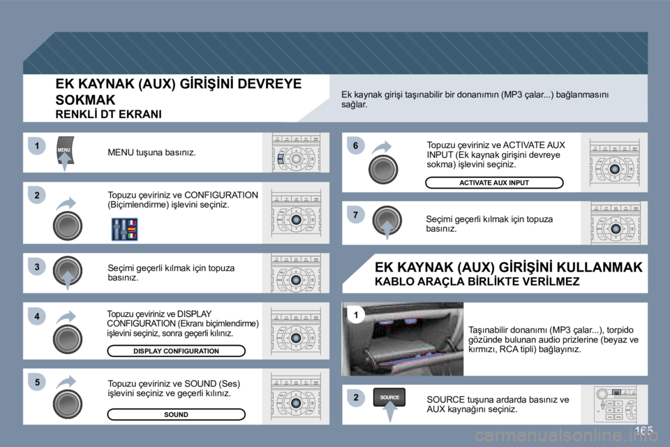 Peugeot 407 2006  Kullanım Kılavuzu (in Turkish) �2 
�3 
�4�5 �6 
�7
�2
�1
�1
�1�6�5
�E�K� �K�A�Y�N�A�K� �(�A�U�X�)� �G�İ�R�İ�Ş�İ�N�İ� �D�E�V�R�E�Y�E�  
�S�O�K�M�A�K
�R�E�N�K�L�İ� �D�T� �E�K�R�A�N�I
�M�E�N�U� �t�u�ş�u�n�a� �b�a�s�ı�n�ı�z�. 