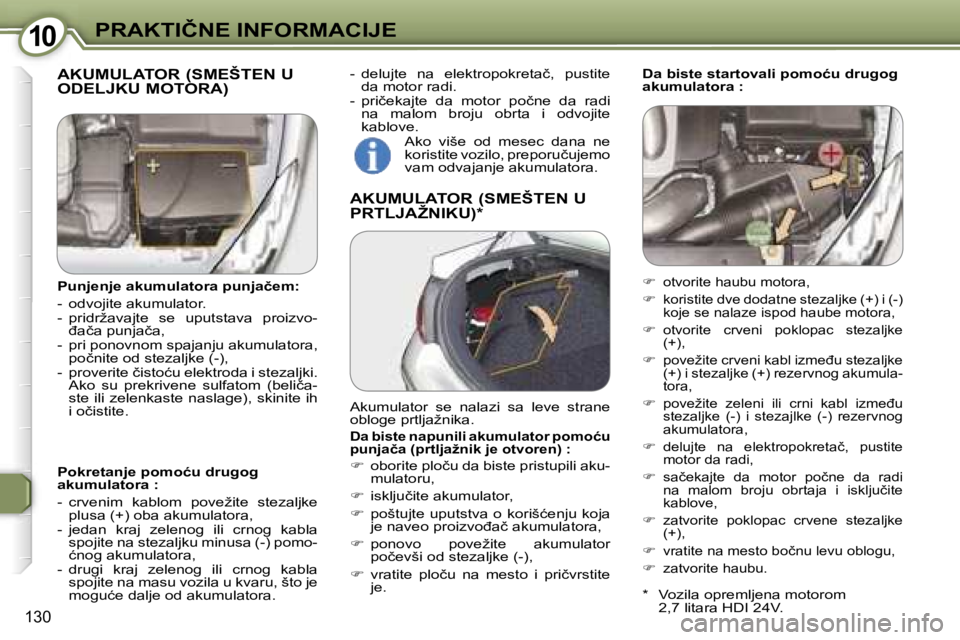 Peugeot 407 2006  Упутство за употребу (in Serbian) �1�0�P�R�A�K�T�I�Č�N�E� �I�N�F�O�R�M�A�C�I�J�E� 
�1�3�0
�-�  �d�e�l�u�j�t�e�  �n�a�  �e�l�e�k�t�r�o�p�o�k�r�e�t�a�č�,�  �p�u�s�t�i�t�e� �d�a� �m�o�t�o�r� �r�a�d�i�.
�-�  �p�r�i�č�e�k�a�j�t�e�  �d�a