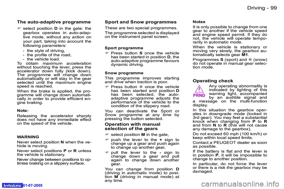 Peugeot 407 2005.5  Owners Manual �D�r�i�v�i�n�g�9�8 �-
�0�1�-�0�7�-�2�0�0�5
�9�9�D�r�i�v�i�n�g�-
�0�1�-�0�7�-�2�0�0�5
�T�h�e� �a�u�t�o�-�a�d�a�p�t�i�v�e� �p�r�o�g�r�a�m�m�e
�F�  �s�e�l�e�c�t�  �p�o�s�i�t�i�o�n�  �D�  �i�n�  �t�h�e�  