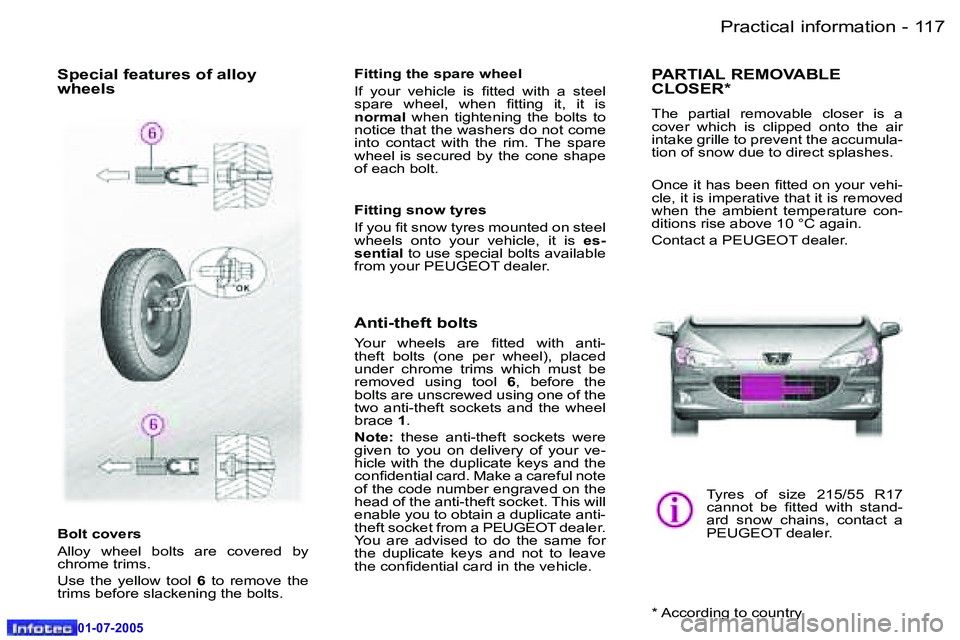 Peugeot 407 2005.5  Owners Manual �P�r�a�c�t�i�c�a�l� �i�n�f�o�r�m�a�t�i�o�n�1�1�6 �-
�0�1�-�0�7�-�2�0�0�5
�1�1�7�P�r�a�c�t�i�c�a�l� �i�n�f�o�r�m�a�t�i�o�n�-
�0�1�-�0�7�-�2�0�0�5
�B�o�l�t� �c�o�v�e�r�s 
�A�l�l�o�y�  �w�h�e�e�l�  �b�o�